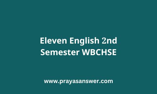 Eleven English 2nd Semester WBCHSE