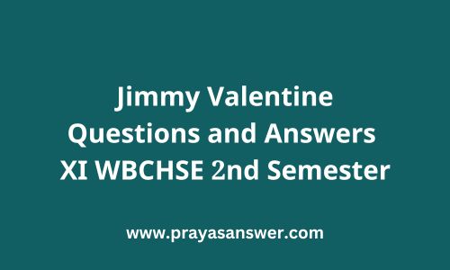 Jimmy Valentine Questions and Answers