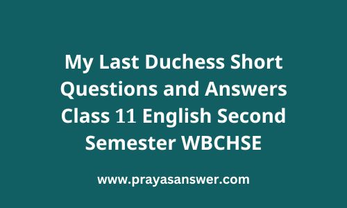 My Last Duchess Short Questions and Answers